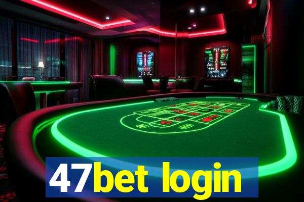 47bet login